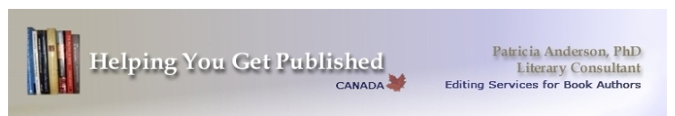 HELPING YOU GET PUBLISHED Book & Manuscript Editing, Proofreading & Literary Services for Authors by Patricia Anderson, PhD, Literary Consultant